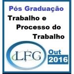 Pós-Graduação Direito do Trabalho e Processo do Trabalho L-F-G 2016.2